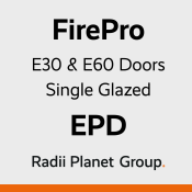 FirePro E30 and E60 Single Glazed Fire Rated Door System - Radii Planet Group Environmental Product Declaration (EPD)