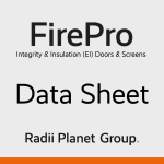 00. FirePro EI Fire Rated Screens & Doors - Radii Planet Group Data Sheet