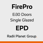 FirePro Ei30 Single Glazed Fire Rated Door System - Radii Planet Group Environmental Product Declaration (EPD)