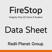FireStop E Fire Rated Screens & Doors - Radii Planet Group Data Sheet