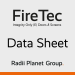 FireTec E Fire Rated Screens & Doors - Radii Planet Group Data Sheet
