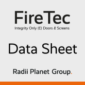 FireTec E Fire Rated Screens & Doors - Radii Planet Group Data Sheet
