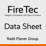 FireTec EI Fire Rated Screens & Doors - Radii Planet Group Data Sheet