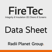 FireTec EI Fire Rated Screens & Doors - Radii Planet Group Data Sheet